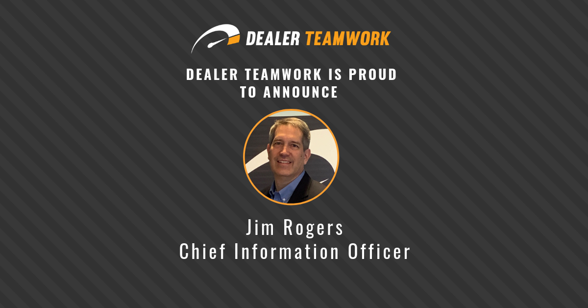 Jim rogers - Dealer Teamwork CIO