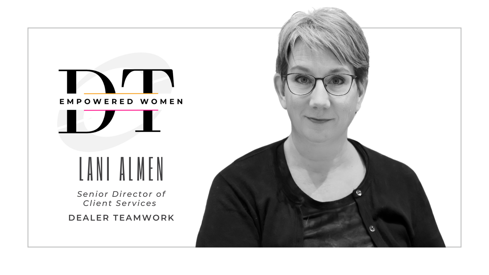 Dealer Teamwork Women in Automotive - Lani