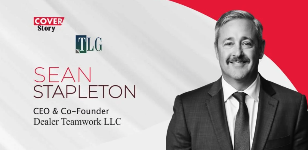 Dealer Teamwork CEO Sean Stapleton Featured in The Leaders Globe for Advancing Automotive Retail Through Innovation and Patented Technology